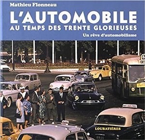 L'AUTOMOBILE AU TEMPS DES TRENTE GLORIEUSES