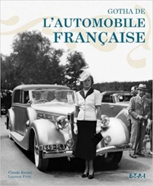 GOTHA DE L'AUTOMOBILE FRANCAISE - Livre de Claude Rouxel et Laurent Friry