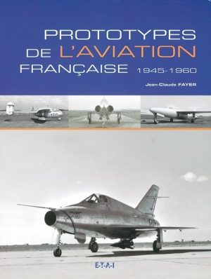 PROTOTYPES DE L AVIATION FRANCAISE 1945-1960