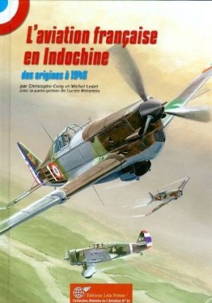 L'AVIATION FRANCAISE EN INDOCHINE 1910-1945