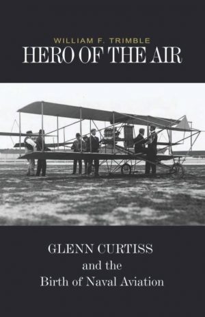 GLENN CURTISS - HERO OF THE AIR - Livre