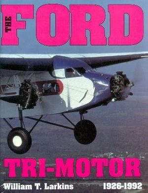 THE FORD TRI-MOTOR