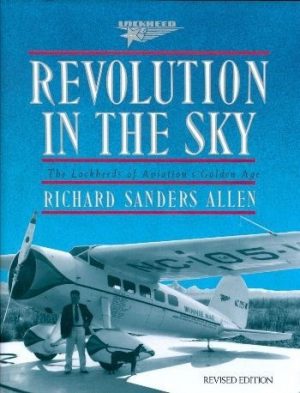 REVOLUTION IN THE SKY : THE LOOKHEEDS OF AVIATION GOLDEN AGE