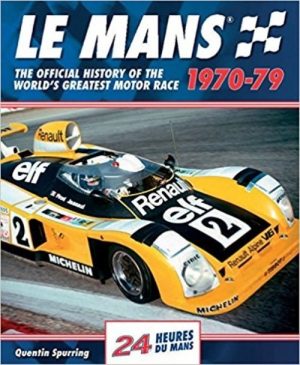 LE MANS 24 HOURS 1970-1979 - Livre de Quentin Spurring