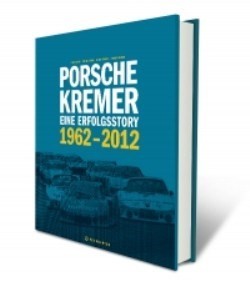 PORSCHE KREMER - EINE ERFOLGSSTORY - 1962-2012