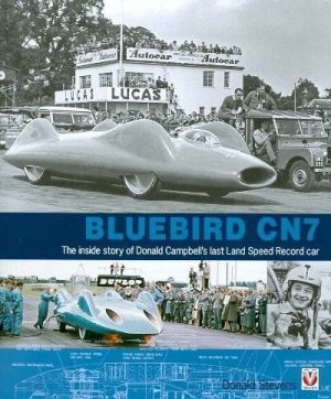 BLUEBIRD CN7 - INSIDE STORY OF DONALD CAMPBELL'S LAST LAND SPEED CAR