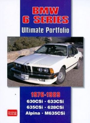 BMW 6 SERIES - ULTIMATE PORTFOLIO 1976-1989