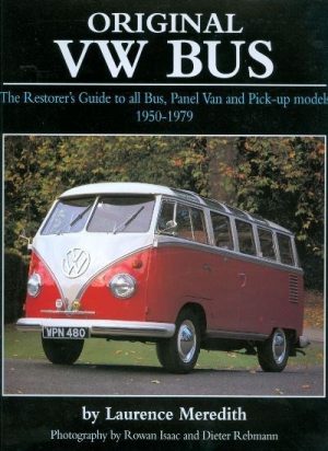 ORIGINAL VW BUS - THE RESTORER'S GUIDE ... 1950-79