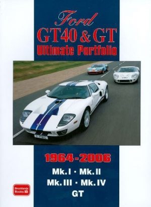 FORD GT40 & GT ULTIMATE PORTFOLIO 1964-2006