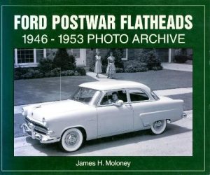 FORD POSTWAR FLATHEADS 1946-1953 PHOTO ARCHIVE