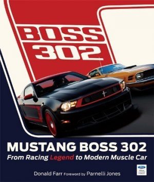 BOSS 302 MUSTANG - FROM RACING LEGEND TO MODERN MUSCLE CAR