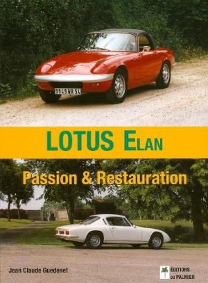 LOTUS ELAN PASSION ET RESTAURATION