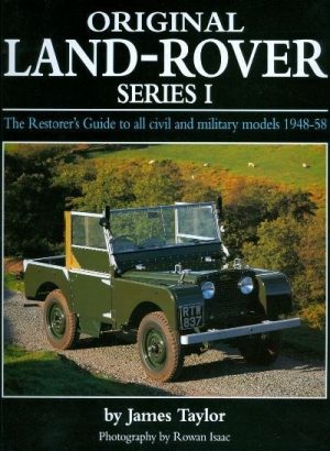 ORIGINAL LAND ROVER SERIES I - THE RESTORER'S GUIDE