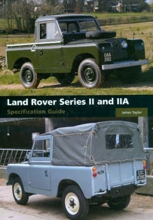 LAND ROVER SERIES II AND IIA SPECIFICATION GUIDE
