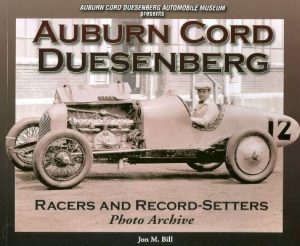 AUBURN CORD DUESENBERG RACERS AND RECORD-SETTERS - PHOTO ARCHIVE