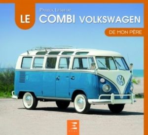 LE VW COMBI DE MON PERE - Livre de Patrick Lesueur