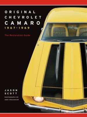 ORIGINAL CAMARO 1967-1969 THE RESTORER'S GUIDE TO ALL MODELS
