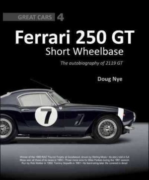 FERRARI 250 GT SWB : THE AUTOBIOGRAPHY OF 2119 GT