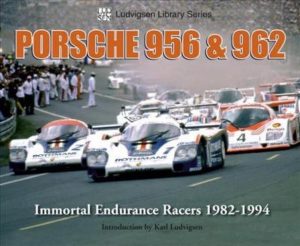 PORSCHE 956 & 962 IMMORTAL ENDURANCE RACERS 1982-1994