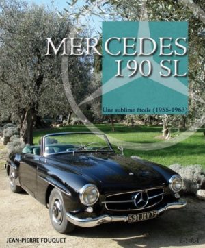 MERCEDES 190 SL, UNE SUBLIME ETOILE 1955-1963