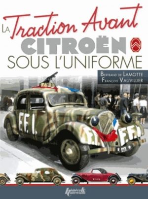 LA TRACTION AVANT CITROEN SOUS L'UNIFORME