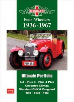 MORGAN FOUR WHEELERS 1936-67 ULTIMATE PORTFOLIO