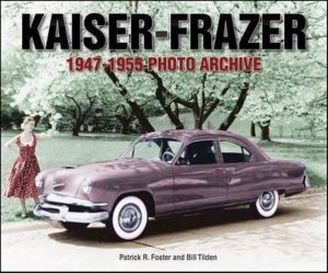 KAISER FRAZER 1947 1955 PHOTO ARCHIVES