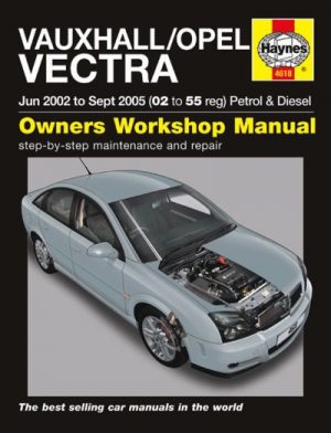 OPEL / VAUXHALL VECTRA PETROL & DIESEL 2002-05 - OWNERS WORKSHOP ...