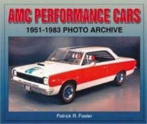 AMC PERFORMANCE CARS 1951-1983 PHOTO ARCHIVE
