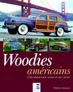 WOODIES AMERICAINS, DES ESSENCES RARES ET DE L'ACIER