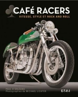 CAFE RACERS - VITESSE, STYLE ET ROCK AND ROLL