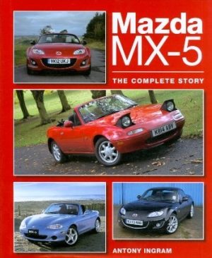 MAZDA MX-5 : THE COMPLETE STORY