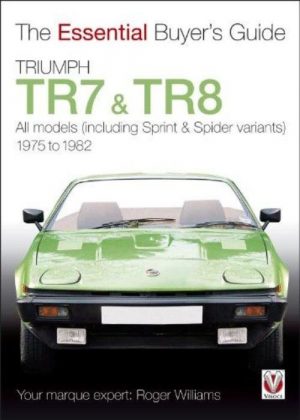 TRIUMPH TR7 TR8 ESSENTIAL BUYER'S GUIDE