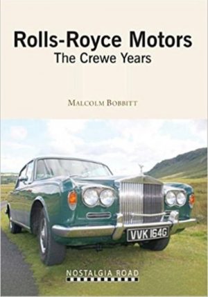 ROLLS ROYCE MOTORS - THE CREWE YEARS