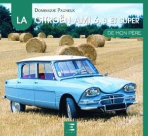 LES CITROEN AMI 6,8 ET SUPER DE MON PERE