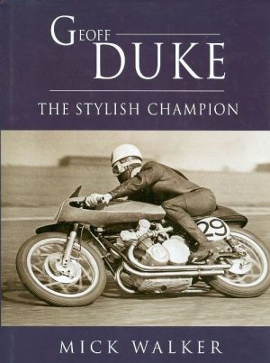GEOFF DUKE THE STYLING CHAMPION