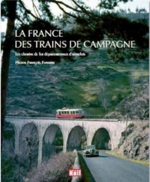 LA FRANCE DES TRAINS DE CAMPAGNE