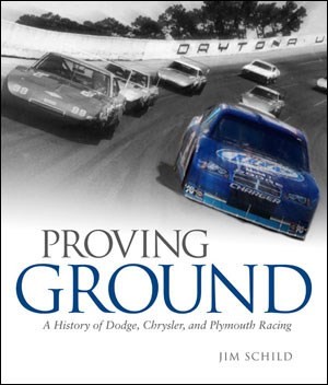 PROVING GROUND A HISTORY OF DODGE CHRYSLER PLYMOUTH RACING