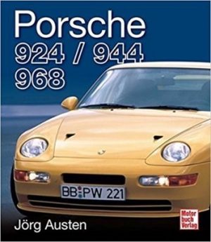 PORSCHE 924-944-968 DIE TECHNISCHE DOKUMENTATION