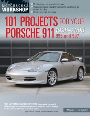 101 PROJECTS FOR YOUR PORSCHE 911 996 AND 997 1998-2008