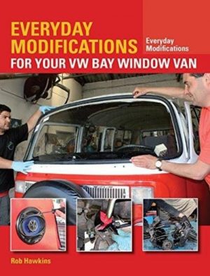 EVERYDAY MODIFICATIONS FOR YOUR VW BAY WINDOW VAN