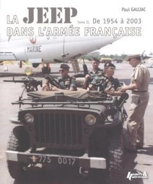 LA JEEP DANS L'ARMEE FRANCAISE DE 1954 A 2003