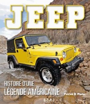 JEEP HISTOIRE D'UNE LEGENDE AMERICAINE
