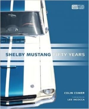SHELBY MUSTANG : FIFTY YEARS