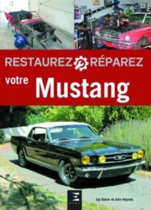 RESTAUREZ REPAREZ VOTRE MUSTANG