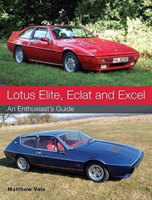 LOTUS ELITE, ECLAT AND EXCEL - AN ENTHUSIAST's GUIDE