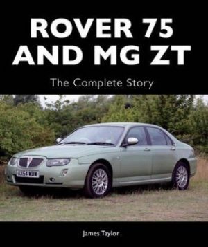 ROVER 75 AND MGZT : THE COMPLETE STORY