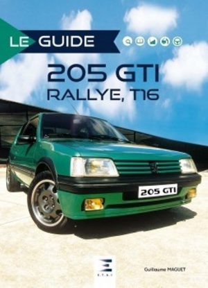 LE GUIDE PEUGEOT 205 GTI RALLYE, T16