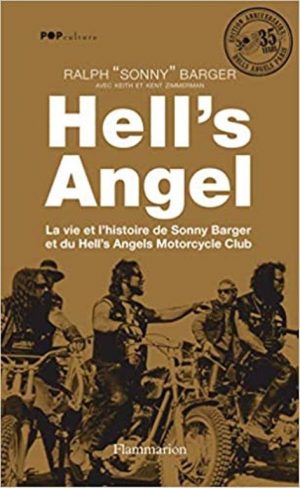 HELL'S ANGEL - LA VIE ET L'HISTOIRE DE SONNY BARGER ET DU HELL'S ANGELS MOTORCYCLE CLUB