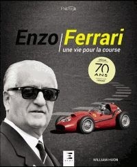 ENZO FERRARI UNE VIE POUR LA COURSE
